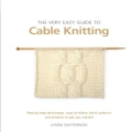 The Very Easy Guide to Cable Knitting by Lynne Watterson