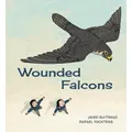Wounded Falcons by Jairo Buitrago