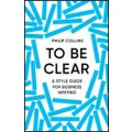 To Be Clear by Philip Collins