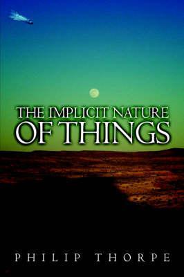 The Implicit Nature of Things by Philip Thorpe