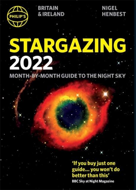Philips Stargazing 2022 MonthbyMonth Guide to the Night Sky in Britain Ireland by Nigel Henbest