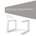 Negative Geographies by Edited by David Bissell & Edited by Mitch Rose & Edited by Paul Harrison