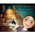 Golden Domes and Silver Lanterns by Hena Khan