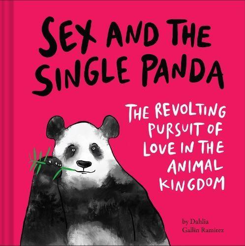 Sex and the Single Panda by Dahlia Gallin Ramirez