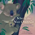 Where the Wee Ones Go by Karen Jameson