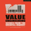 Value Engineering Scenes from the Grenfell Inquiry by Richard NortonTaylor