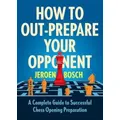 How To Outprepare Your Opponent by Jeroen Bosch