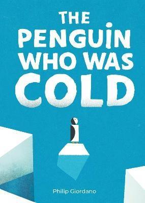 The Penguin Who Was Cold by Philip Giordano