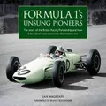 Formula 1s Unsung Pioneers by Ian Wagstaff