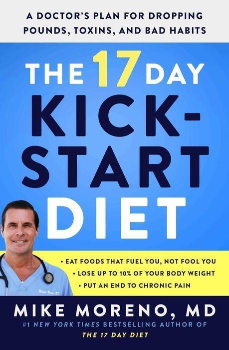 The 17 Day Kickstart Diet by Moreno & Mike & MD