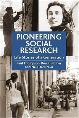 Pioneering Social Research by Paul University of Essex ThompsonKen University of Essex PlummerNeli University of Essex Demireva