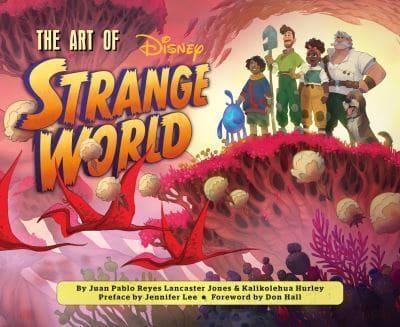 The Art of Strange World by Juan Pablo Reyes Lancaster JonesKalikolehua Hurley
