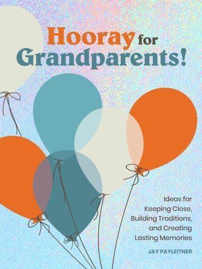 Hooray for Grandparents by Jay Payleitner