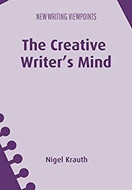 The Creative Writers Mind by Nigel Krauth