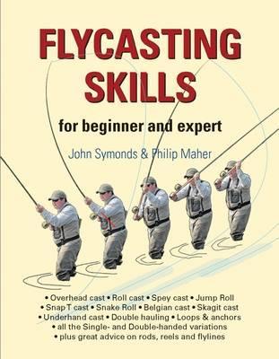 Flycasting Skills by John SymondsPhilip Maher