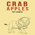 Crab Apples by Pat Daniel