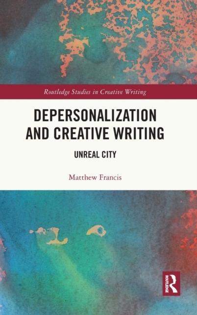 Depersonalization and Creative Writing by Matthew Francis