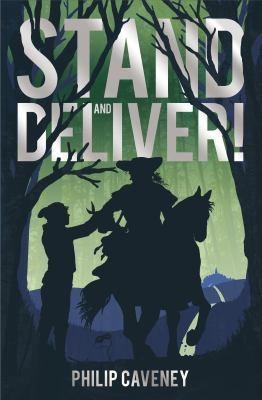 Stand and Deliver by Philip Caveney