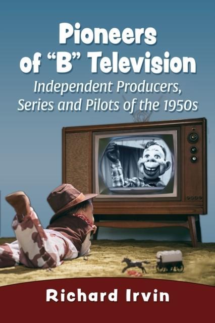 Pioneers of B Television by Richard Irvin