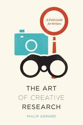 The Art of Creative Research by Philip Gerard