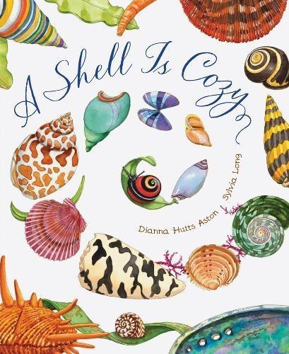 A Shell Is Cozy by Dianna Hutts Aston
