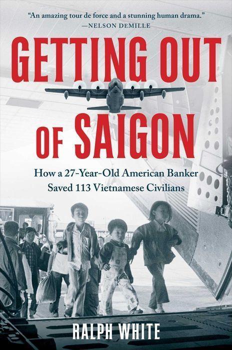 Getting Out of Saigon by Ralph White