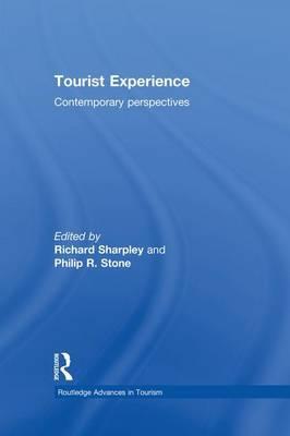 Tourist Experience by Philip R. Stone Richard Sharpley