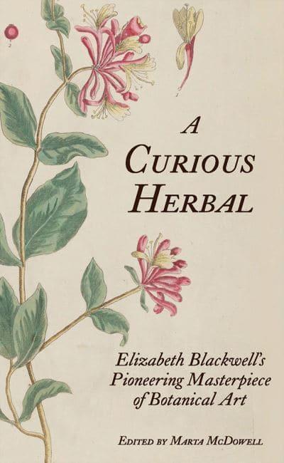 A Curious Herbal Elizabeth Blackwells Pioneering Masterpiece of Botanical Art