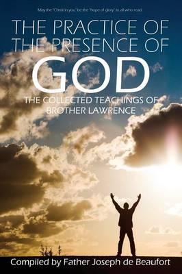 The Practice of the Presence of God by Brother Lawrence by Brother Lawrence