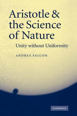 Aristotle and the Science of Nature by Andrea Virginia Polytechnic Institute and State University Falcon