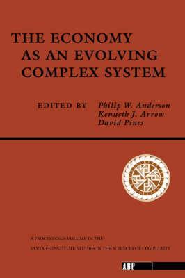 The Economy As An Evolving Complex System by Philip W. AndersonKenneth ArrowDavid Pines