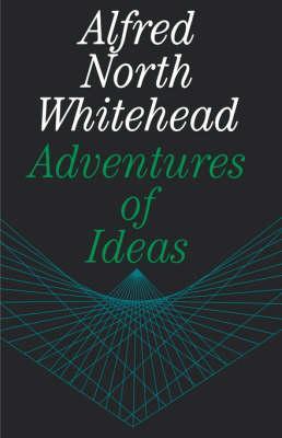 Adventures of Ideas by Alfred North Whitehead