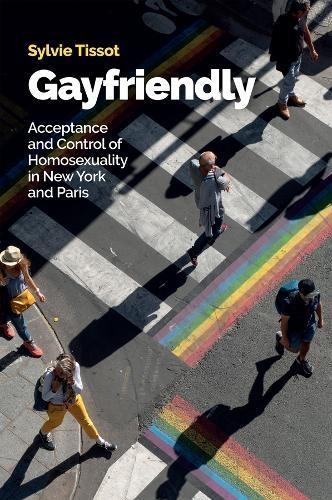 Gayfriendly Acceptance and Control of Homosexuali ty in New York and Paris by Tissot