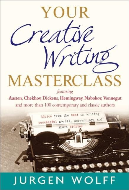 Your Creative Writing Masterclass by Jurgen Wolff
