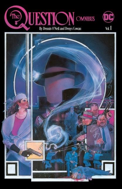 The Question Omnibus by Dennis ONeil and Denys Cowan Vol. 1 by Dennis ONeilDenys Cowan
