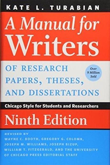 A Manual for Writers of Research Papers Theses and Dissertations Ninth Edition by Kate L. Turabian