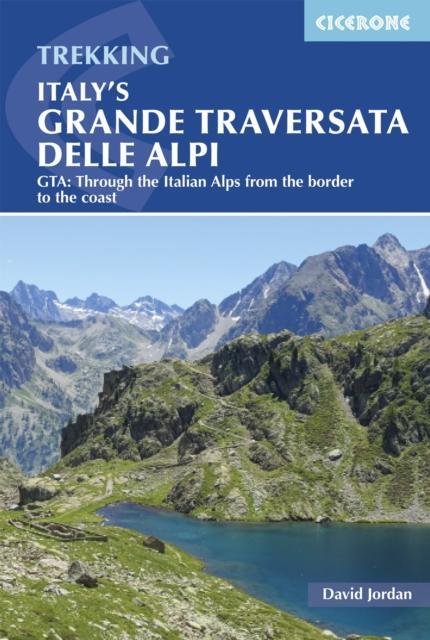 Italys Grande Traversata delle Alpi by David Jordan