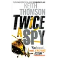 Twice a Spy -Dr Keith Thomson Novel Book
