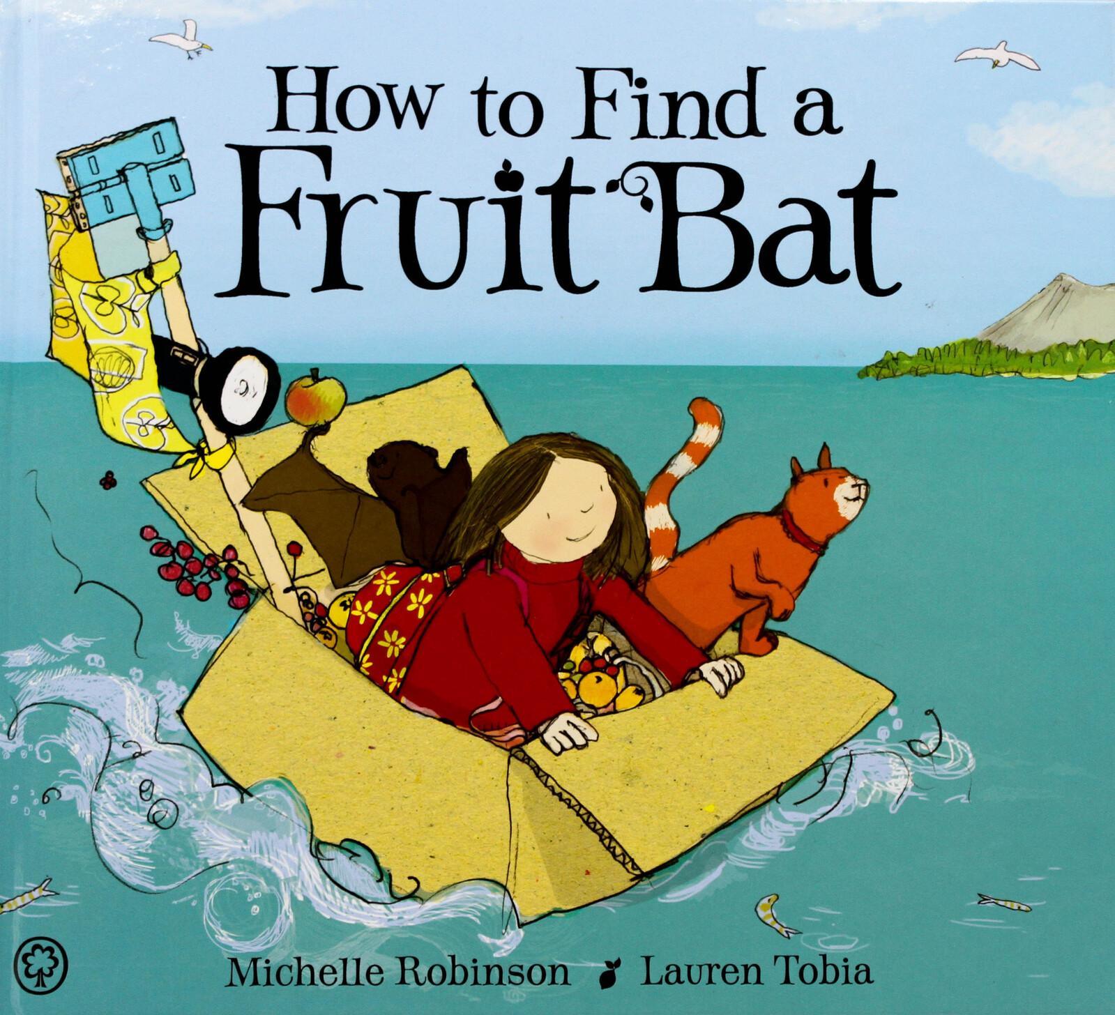 How to Find a Fruit Bat -Michelle Robinson Hardcover Children's Book