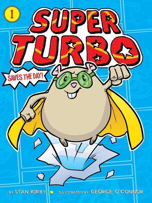 Super Turbo Saves the Day! -George O'Connor Lee Kirby Book