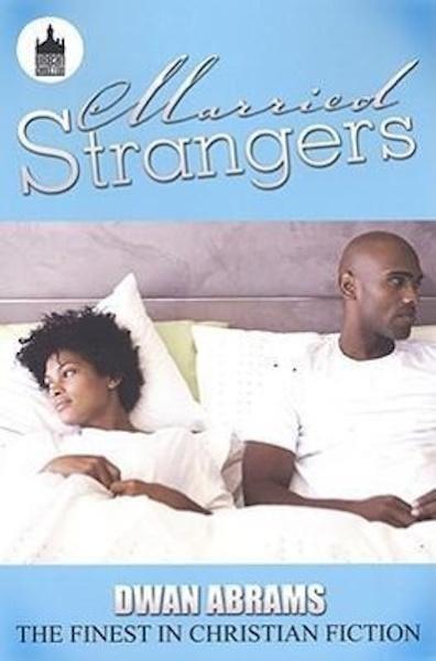 Married Strangers -Dwan Abrams Novel Book