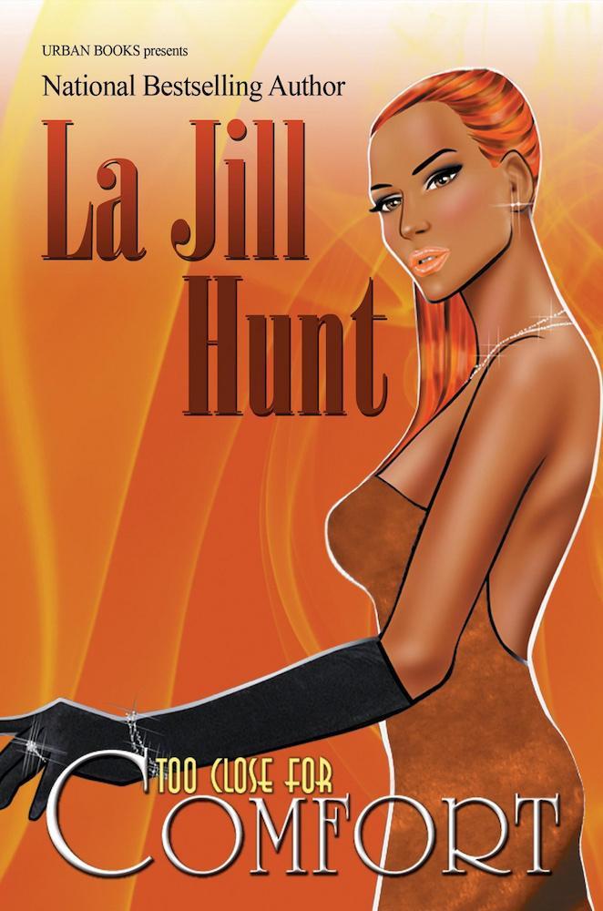 Too Close for Comfort -La Jill Hunt Book