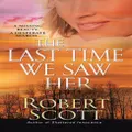The Last Time We Saw Her Robert Scott Paperback Book