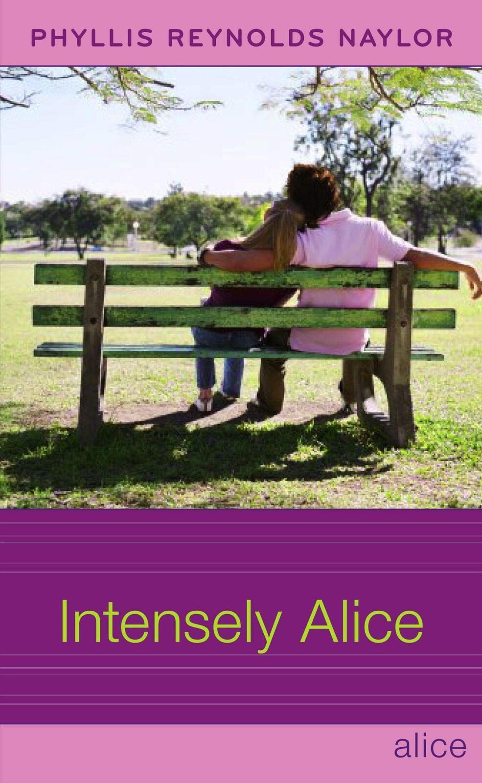 Intensely Alice (Alice Phyllis Reynolds Naylor Paperback Book