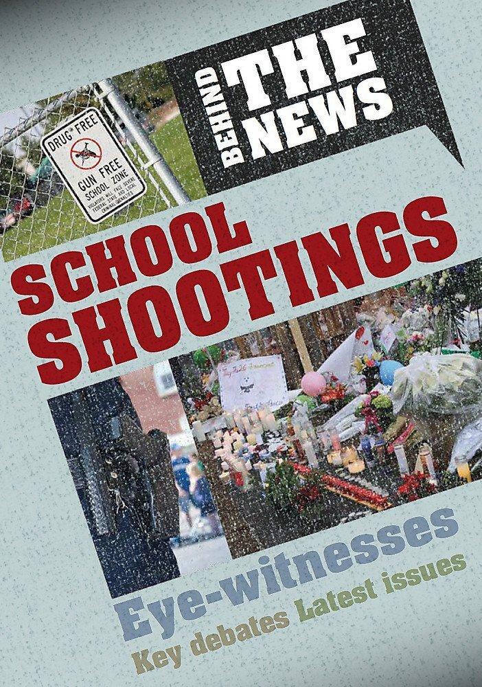 Behind the News: School Shootings Philip Steele Hardcover Book