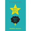 Here's How I See It, Here's How It Is Heather Henson Paperback Book