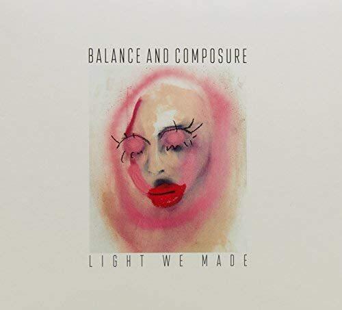 Light We Made - Balance & Composure PRE-OWNED CD: DISC LIKE NEW