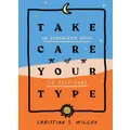 Take Care of Your Type: An Enneagram Guide to Self-Care