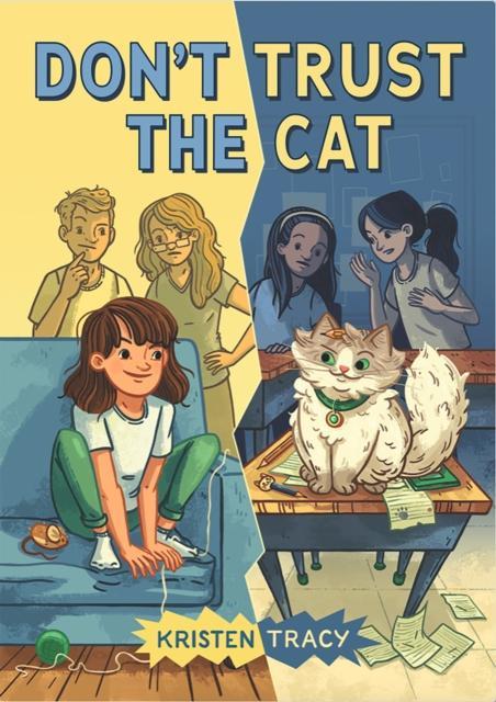 Dont Trust the Cat by Kristen Tracy