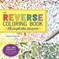 The Reverse Coloring Book TM Through the Seasons by Kendra Norton